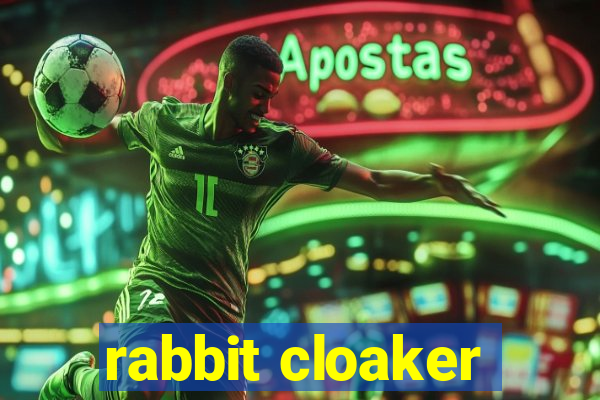 rabbit cloaker